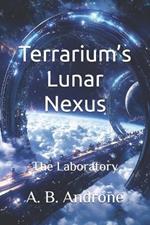 Terrarium's Lunar Nexus: The Laboratory