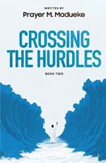 Crossing The Hurdles - Book 2