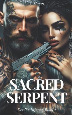 Sacred Serpent: A Dark Romantic Conspiracy Thriller - A Hayat - cover