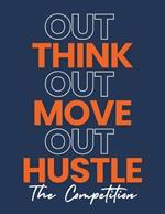 Out Think Out Move Out Hustle The Competition