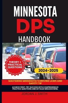 Minnesota Dps Handbook: Mastering Minnesota's Driving Laws and Safety Tips - Jordan J Smith - cover