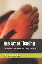 The Art of Tickling: A Handbook for the Tickling Fetishist