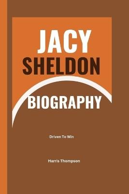 Jacy Sheldon Biography: Driven To Win - Harris Thompson - cover