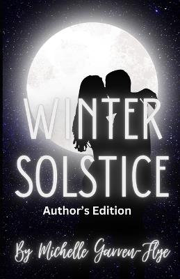 Winter Solstice: Author's Edition - Michelle Garren-Flye - cover