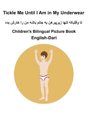 English-Dari Tickle Me Until I Am in My Underwear Children's Bilingual Picture Book - Richard Carlson - cover