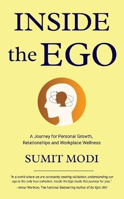 Inside the Ego: A Journey for Personal Growth, Relationships and Workplace Wellness - Sumit Modi - cover