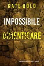 Impossibile Dimenticare (Un thriller di Nora Price — Libro 5)