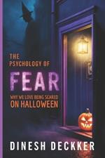 The Psychology of Fear: Why We Love Being Scared on Halloween