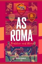 AS ROMA Tradition and Glories