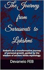 The Journey from Saraswati to Lakshmi