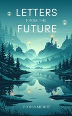 Letters from the Future: A Story of Love, Letters, and New Beginnings