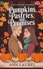 Pumpkins, Pastries, and Promises: Cozy Autumn Romance