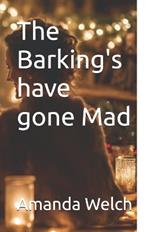 The Barking's have gone Mad