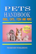 Pets Handbook: Dogs, Cats, Fish and More.