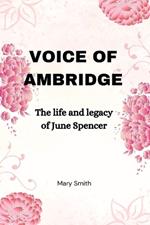 Voice Of Ambridge: The Life and legacy of June Spencer