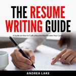 The Resume Writing Guide