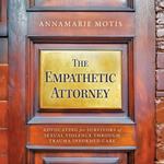 The Empathetic Attorney