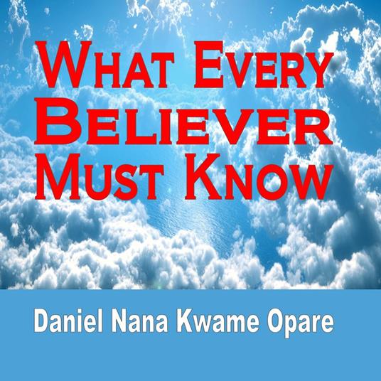 What Every Believer Must Know