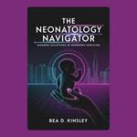 Neonatology Navigator, The: Modern Solutions in Newborn Medicine