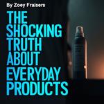 Shocking Truth about Everyday Products, The