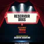 Reservoir Dogs - The Ultimate Trivia Collection