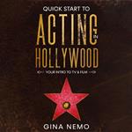 Quick Start To Acting In Hollywood