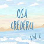 Osa Crederci. Scopri la Strada per le Tue Opportunità. Vol.2