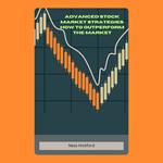 Advanced Stock Market Strategies: How to Outperform the Market