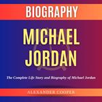 Michael Jordan Biography: by Alexander Cooper