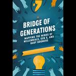 Bridge of Generations: Mapping the Minds of Millennials, Gen X, and Baby Boomers