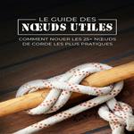 Le Guide des Nœuds Utiles