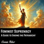 Feminist Supremacy