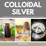 Colloidal Silver