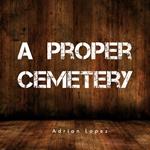 Proper Cemetery, A