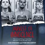 Harvest of Innocence The Untold Story of the West Memphis Three Murder Case, A