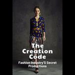 Creation Code, The: Fashion Industry’S Secret Productions