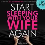 Start Sleeping with Your Wife Again