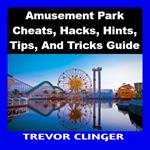 Amusement Park Cheats, Hacks, Hints, Tips, And Tricks Guide