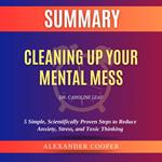 Summary of Cleaning Up Your Mental Mess by Dr. Caroline Leaf