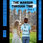 Mansion Through Time Book 3, The