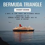 Bermuda Triangle: A Novel of Time Travel and Alternate Worlds (Adventures in the Bermuda Triangle and Journey Into the Heart of Mystery)