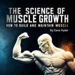 Science of Muscle Growth, The