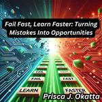 Fail Fast, Learn Faster