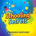 Schooling Secrets: The Hidden Truth Behind Our Education System