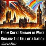 From Great Britain to Woke Britain