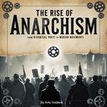 Rise of Anarchism, The