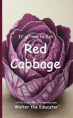 It's Time to Eat Red Cabbage