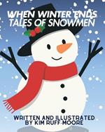 When Winter Ends: Tale of Snowmen