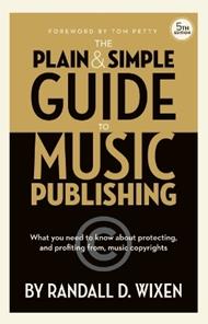 The Plain & Simple Guide to Music Publishing: 5th Edition