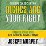 Riches Are Your Right Features Bonus Book How to Use the Power of Prayer